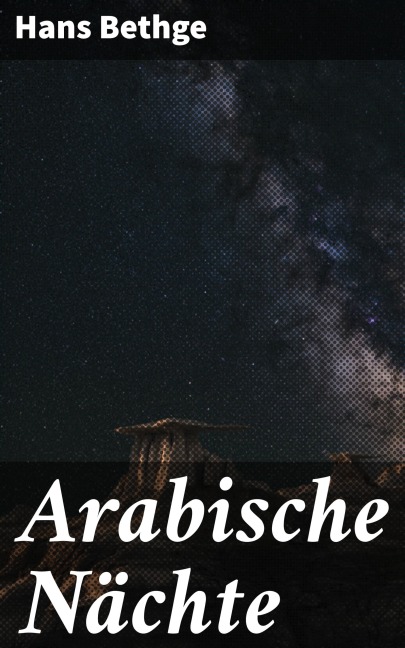 Arabische Nächte - Hans Bethge