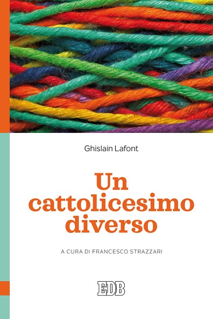 Un cattolicesimo diverso - Ghislain Lafont