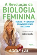 A revolução da biologia feminina - Aggie Lal