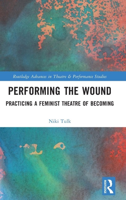 Performing the Wound - Niki Tulk