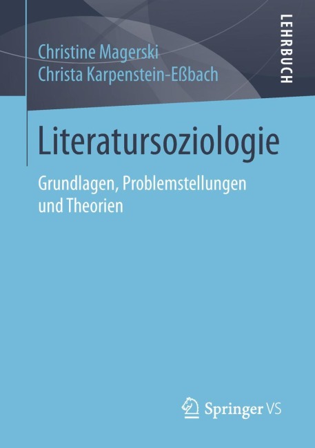 Literatursoziologie - Christa Karpenstein-Eßbach, Christine Magerski