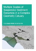 Cover-Bild zum Titel 'Multiple Scales of Suspended Sediment Dynamics in a Complex Geometry Estuary' von 'Fernanda Achete'