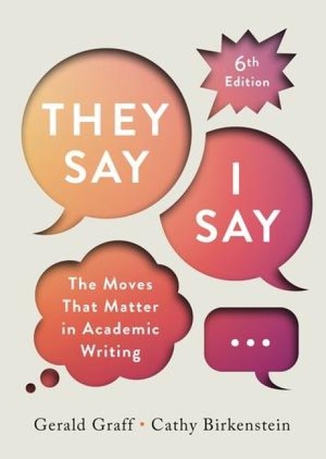 "They Say / I Say" - Gerald Graff, Cathy Birkenstein