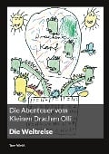 Cover-Bild zum Titel 'Die Abenteuer vom Kleinen Drachen Olli' von 'Tom Weiß'