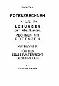 Cover-Bild zum Titel 'POTENZRECHNEN - TEIL II - LÖSUNGEN zum Abschlusstest' von 'Reinhard Pantel'