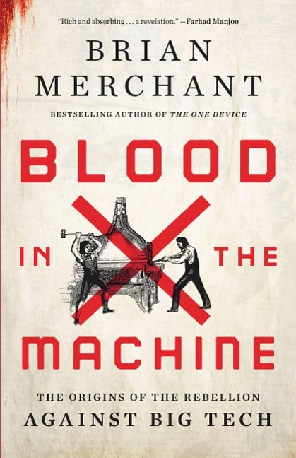 Blood in the Machine - Brian Merchant