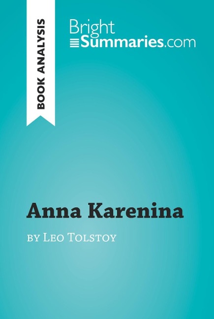 Anna Karenina by Leo Tolstoy (Book Analysis) - Bright Summaries