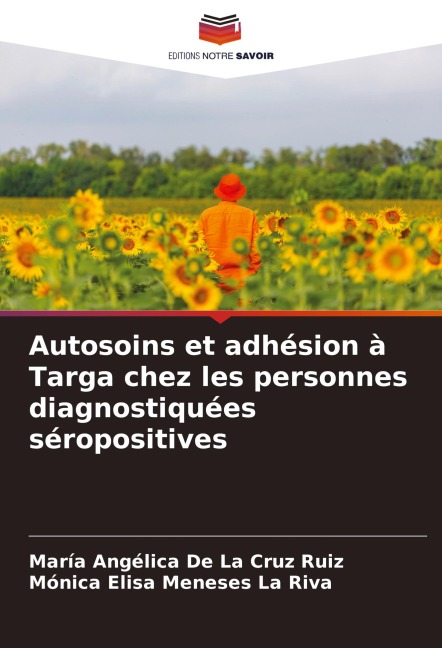 Autosoins et adhésion à Targa chez les personnes diagnostiquées séropositives - Maria Angélica de La Cruz Ruiz, Mónica Elisa Meneses La Riva