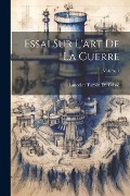 Essai Sur L'art De La Guerre; Volume 1 - Lancelot Turpin De Crissé