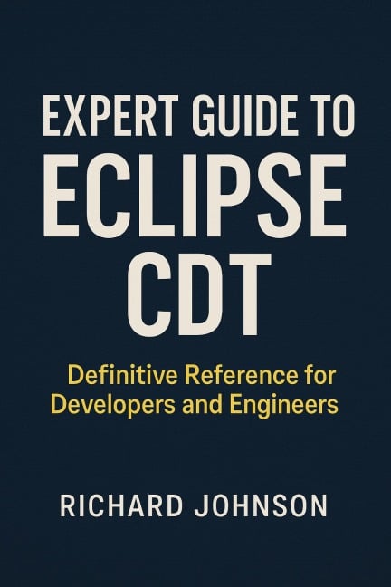 Expert Guide to Eclipse CDT - Richard Johnson