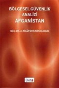 Bölgesel Güvenlik Analizi Afganistan - Z. Nilüfer Karacasulu