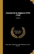 Cover-Bild zum Titel 'Journal de la régence (1715-1723); Volume 1' von 'Jean Buvat'