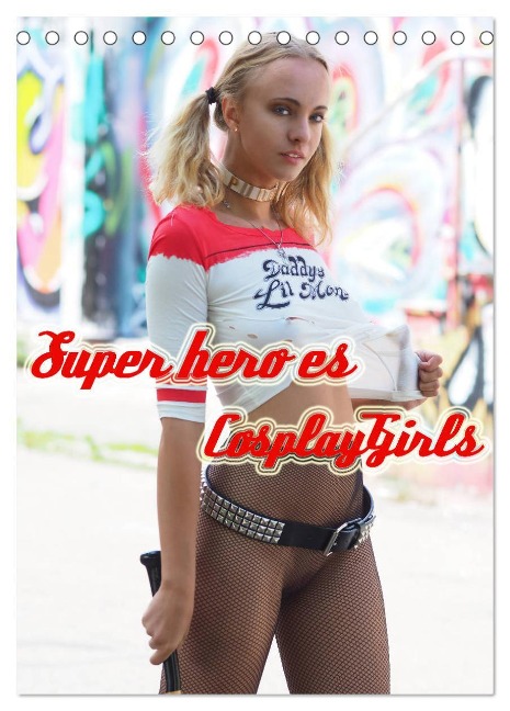 Superheroes Cosplay Girls (Tischkalender 2025 DIN A5 hoch), CALVENDO Monatskalender - Andreas Comandante