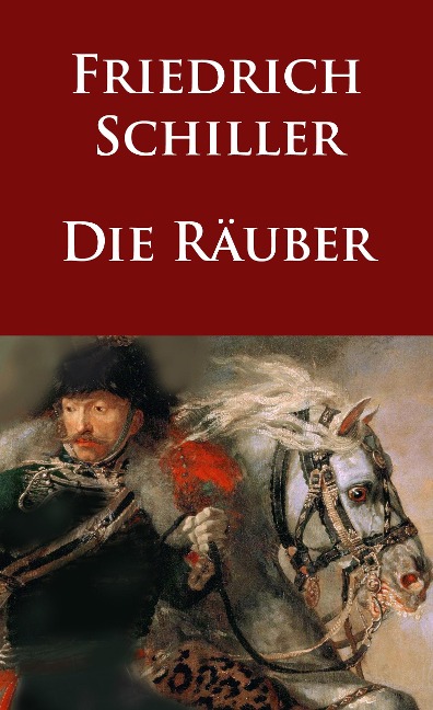 Die Räuber - Friedrich Schiller