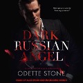 Dark Russian Angel Lib/E: A Vancouver Mafia Romance - Odette Stone