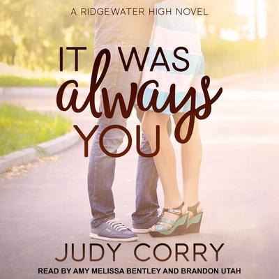 It Was Always You Lib/E: Ridgewater High Romance Book 3 - Judy Corry