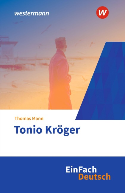 Tonio Kröger. EinFach Deutsch Textausgaben - Thomas Mann