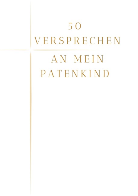 50 Versprechen an mein Patenkind - Ina Matern