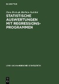 Statistische Auswertungen mit Regressionsprogrammen - Hans Riedwyl, Mathias Ambühl