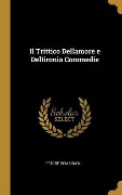 Cover-Bild zum Titel 'Il Trittico Dellamore e DelIironia Commedie' von 'Ettore Romagnoli'