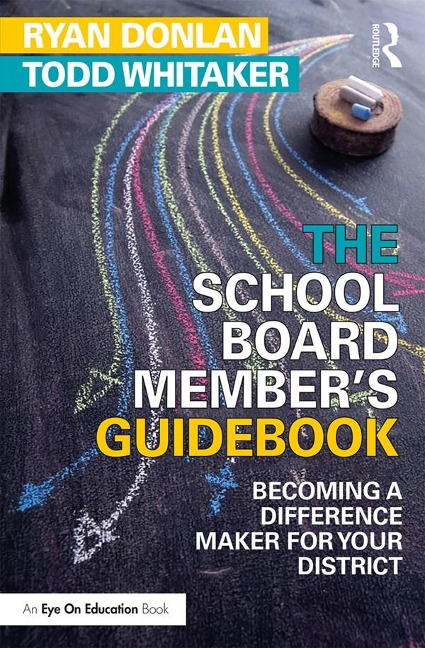 The School Board Member's Guidebook - Ryan Donlan, Todd Whitaker