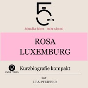 Cover-Bild zum Titel 'Rosa Luxemburg: Kurzbiografie kompakt' von 'Minuten, Minuten Biografien, Lea Pfeiffer'