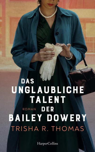 Das unglaubliche Talent der Bailey Dowery - Trisha R. Thomas