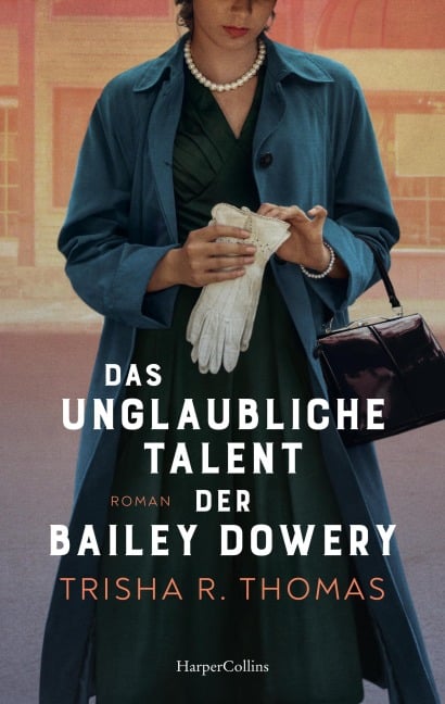 Das unglaubliche Talent der Bailey Dowery - Trisha R. Thomas, Trisha Thomas