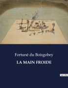 Cover-Bild zum Titel 'LA MAIN FROIDE' von 'Fortuné Du Boisgobey'
