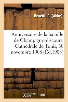 Anniversaire de la Bataille de Champigny, Discours. Cathédrale de Tunis, 30 Novembre 1908 - C. Benetti