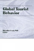 Cover-Bild zum Titel 'Global Tourist Behavior' von 'Erdener Kaynak, Muzaffer Uysal'