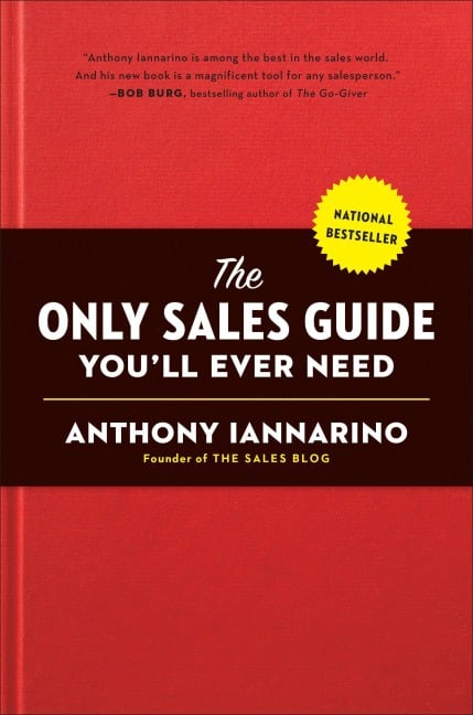 The Only Sales Guide You'll Ever Need - Anthony Iannarino
