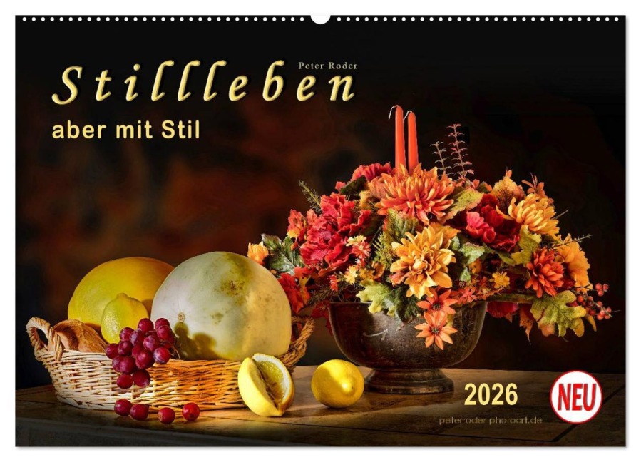 Stillleben - aber mit Stil (Wandkalender 2026 DIN A2 quer), CALVENDO Monatskalender - Peter Roder