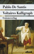Cover-Bild zum Titel 'Voltaires Kalligraph' von 'Pablo De Santis'