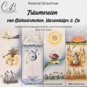 Cover-Bild zum Titel 'Träumereien von Glühwürmchen, Marienkäfer & Co' von 'Roland Gitschner'