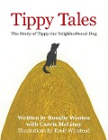 Tippy Tales: The Story of Tippy the Neighborhood Dog - Rosalie Wooten