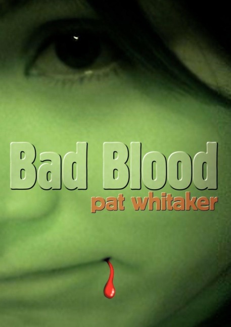 Bad Blood - Pat Whitaker