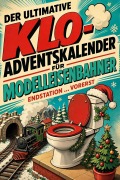 Cover-Bild zum Titel 'Der ultimative Klo-Adventskalender für Modelleisenbahner' von 'Hannah Wolf'