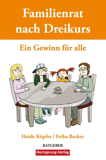 Familienrat nach Dreikurs - Ein Gewinn für alle - Heide Köpfer, Erika Becker