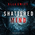 Cover-Bild zum Titel 'Shattered Mind (A Cooper Trace FBI Suspense Thriller¿Book 1)' von 'Ella Swift'