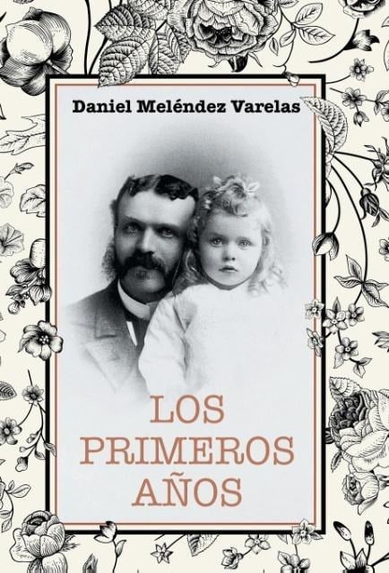 Los primeros años - Daniel Meléndez Varelas