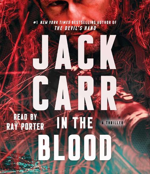 In the Blood, 5: A Thriller - Jack Carr