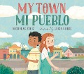 Cover-Bild zum Titel 'My Town/Mi Pueblo (Bilingual English-Spanish Edition)' von 'Nicholas Solis'
