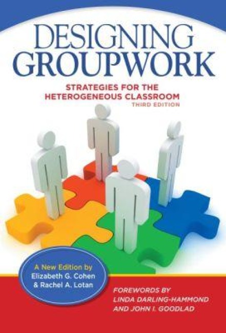 Designing Groupwork - Elizabeth G Cohen, Rachel A Lotan