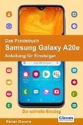 Das Praxisbuch Samsung Galaxy A20e - Anleitung für Einsteiger - Rainer Gievers