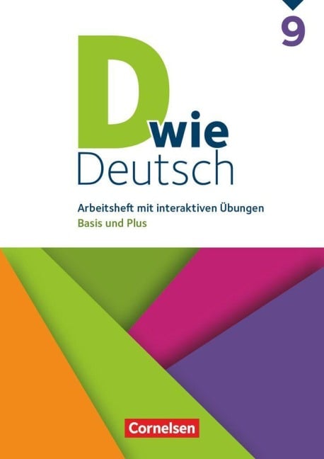 D wie Deutsch 9. Schuljahr - Arbeitshefte Basis und Plus - Ausgabe 2018 - Arbeitsheft mit interaktiven Übungen online - 