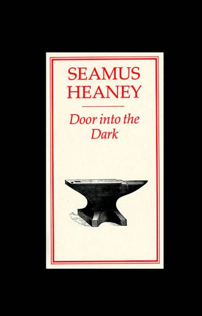 Door into the Dark - Seamus Heaney