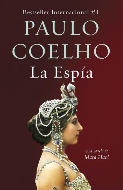 La Espía. Una Novela Sobre Mata Hari / The Spy - Paulo Coelho