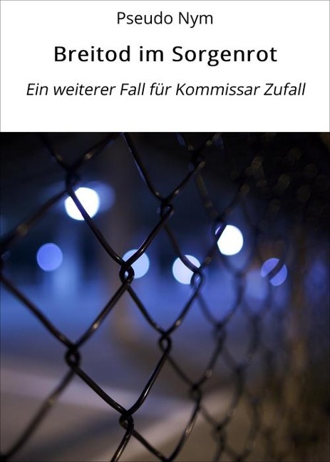 Breitod im Sorgenrot - Pseudo Nym