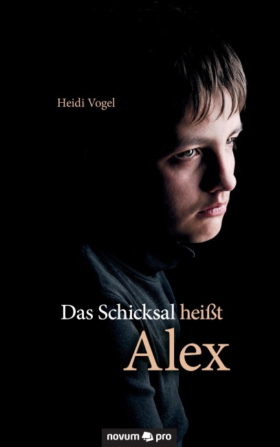 Das Schicksal heißt Alex - Heidi Vogel
